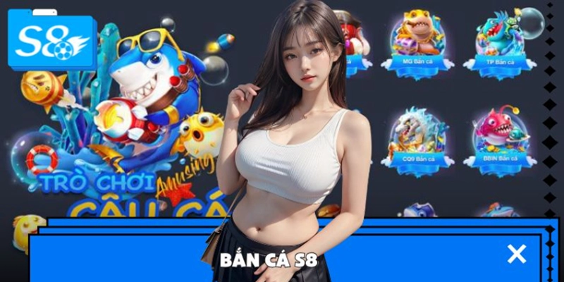Bắn Cá S8 – Tựa Game Đổi Thưởng Hot Nhất Năm 2025