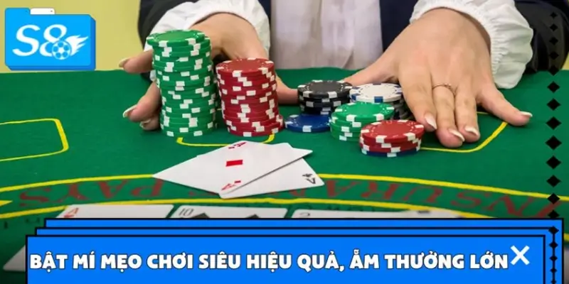 Bật mí mẹo chơi siêu hiệu quả, ẵm thưởng lớn