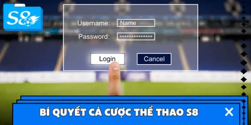 Bí quyết cá cược thể thao S8 tránh cháy tài khoản cho tay mơ