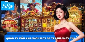 Cách Quản Lý Vốn Khi Chơi Slot S8 Tránh Cháy Túi