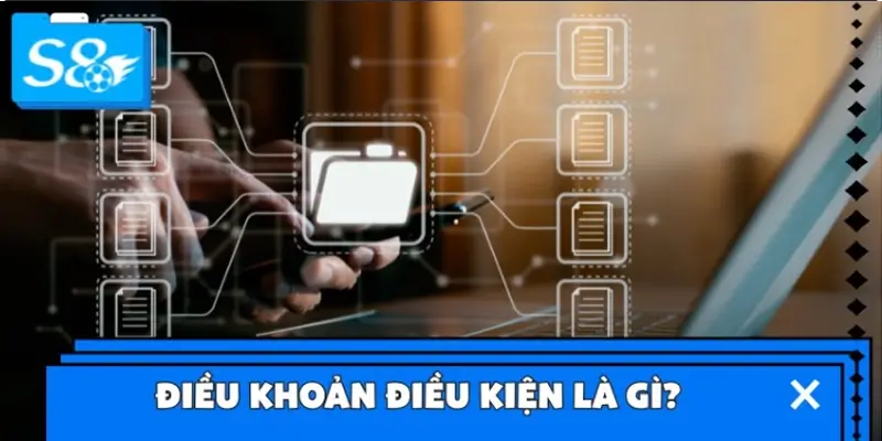 Điều khoản điều kiện là gì?