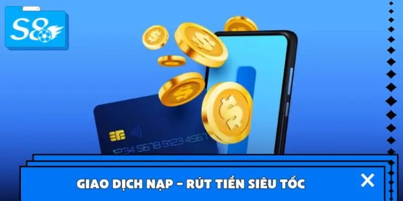 Giao dịch nạp – rút tiền siêu tốc Giao dịch nạp – rút tiền siêu tốc