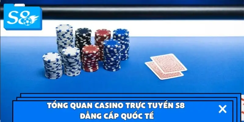 Giới thiệu casino trực tuyến S8 thu hút hội viên