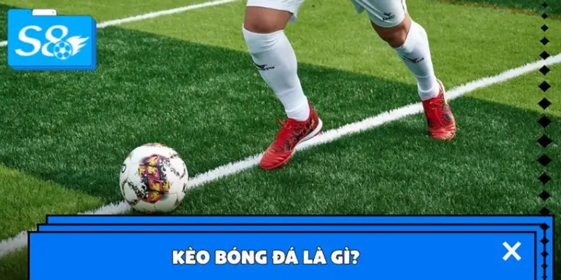 Soi kèo bóng đá là gì?