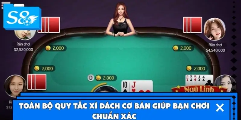 Luật chơi Xì Dách cơ bản mà ai cũng cần nắm