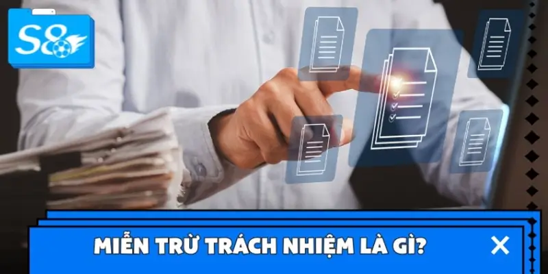 Miễn trừ trách nhiệm là gì?