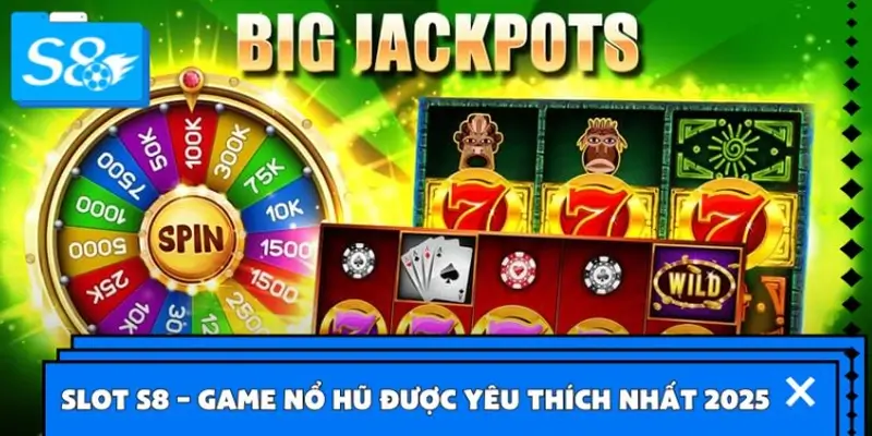 Slot S8 – Game nổ hũ được yêu thích nhất 2025 Slot S8 – Game nổ hũ được yêu thích nhất 2025
