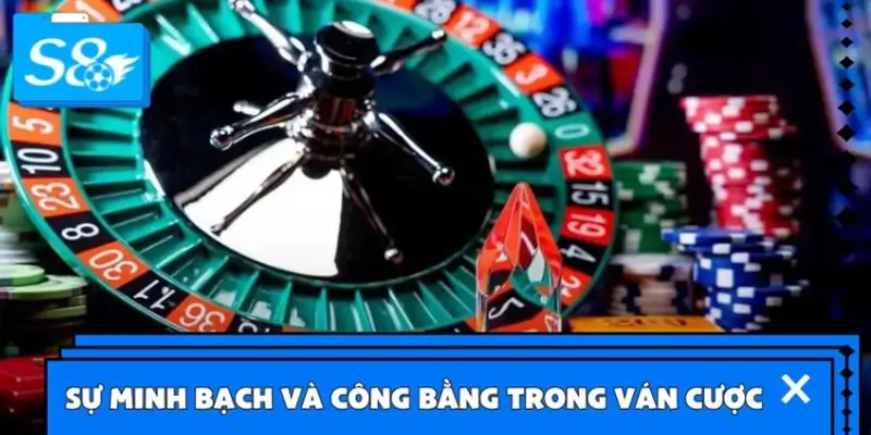 Sự minh bạch và công bằng trong từng ván cược tại sảnh casino
