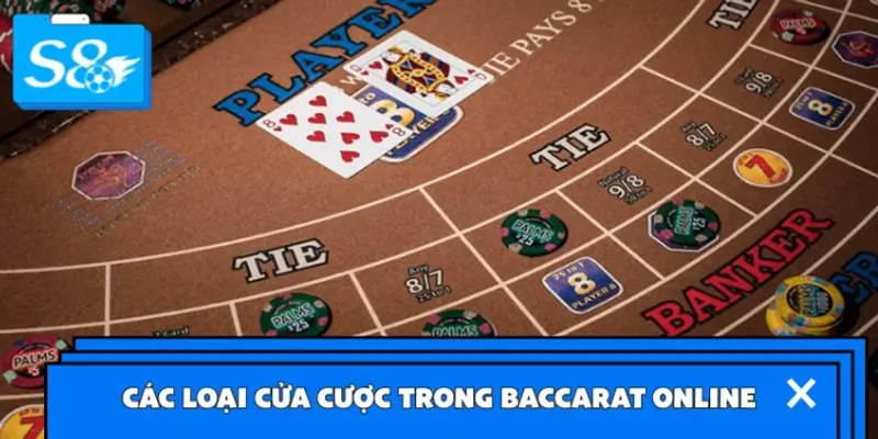 Tổng hợp các loại cửa cược phổ biến trong Baccarat online Tổng hợp các loại cửa cược phổ biến trong Baccarat online