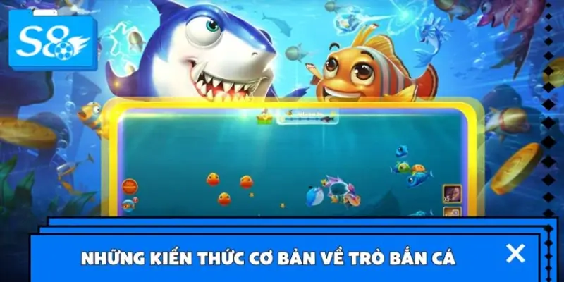 Tổng quan về game bắn cá