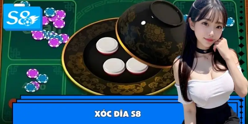 Xóc Đĩa S8 – Tinh Hoa Dân Gian Kết Hợp Công Nghệ Hiện Đại