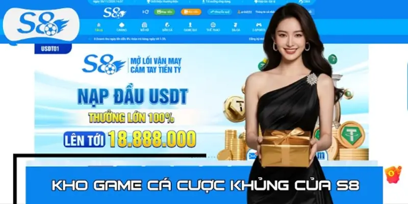 Kho game cá cược khủng của nhà cái S8, tân thủ chớ bỏ qua